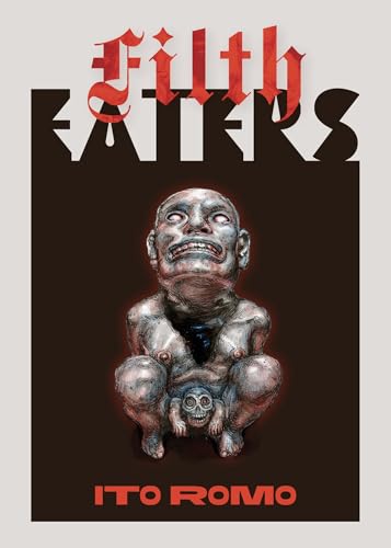 Filth Eaters by Ito Romo: A Vampire Novel With Little Bite Filth Eaters by Ito Romo book cover